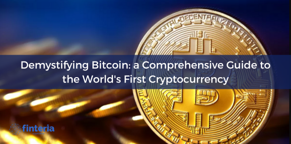 Demystifying Bitcoin: A Comprehensive Guide to the World's First Cryptocurrency