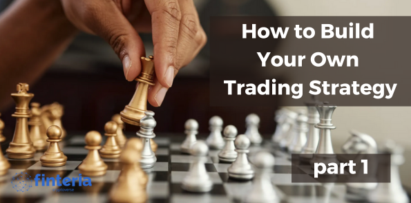 How to Build Your Own Trading Strategy - Part 1