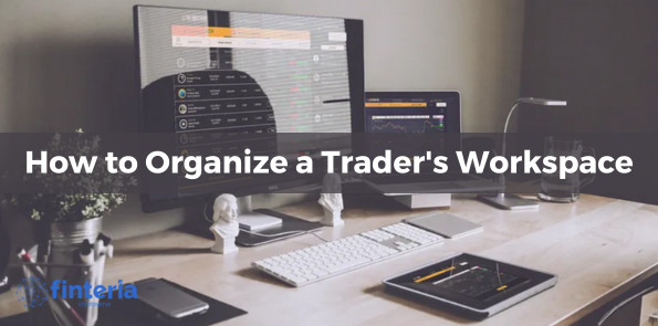 How to Organize a Trader's Workspace